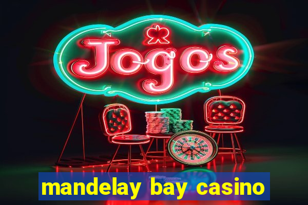 mandelay bay casino