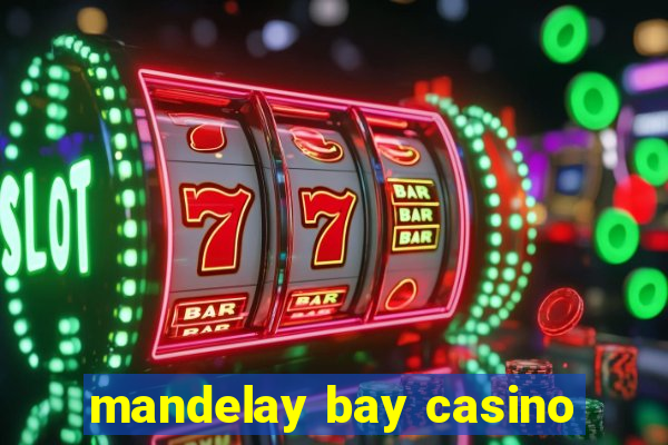 mandelay bay casino