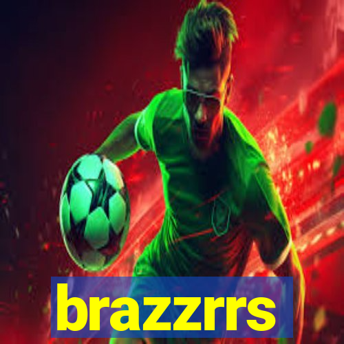 brazzrrs