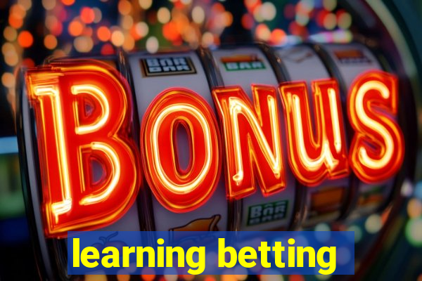 learning betting