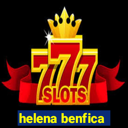 helena benfica