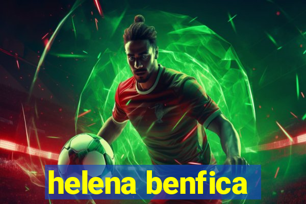 helena benfica