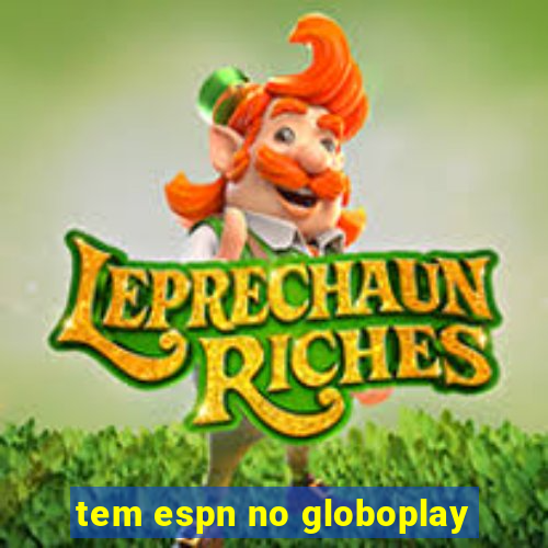 tem espn no globoplay