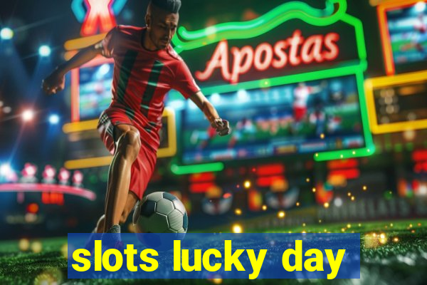 slots lucky day