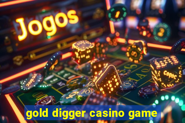 gold digger casino game