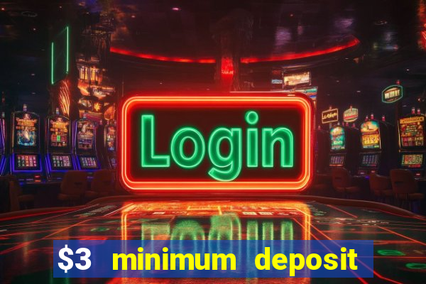 $3 minimum deposit casino australia 2020