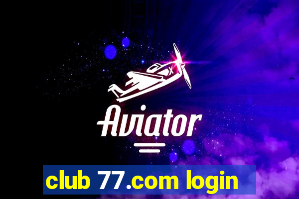 club 77.com login