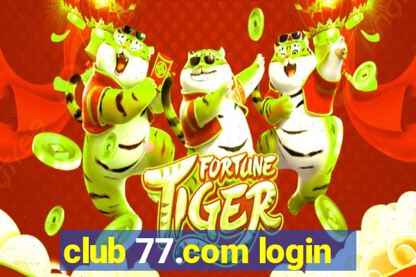 club 77.com login