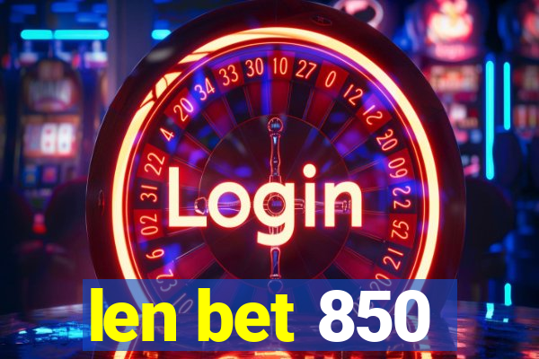 len bet 850