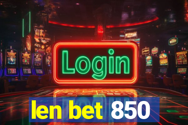 len bet 850