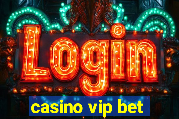 casino vip bet