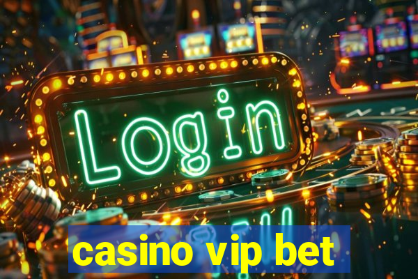 casino vip bet