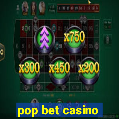 pop bet casino