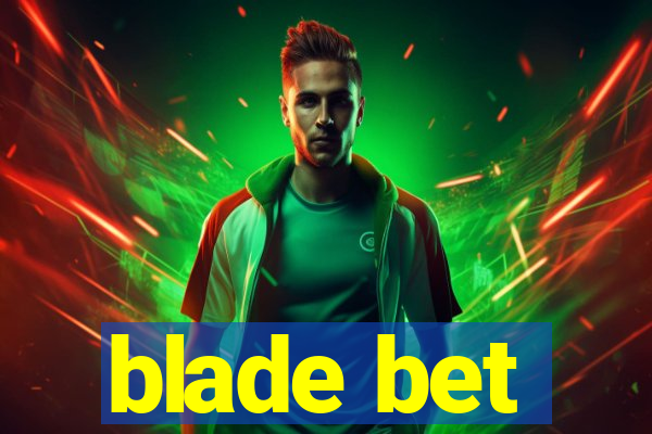 blade bet