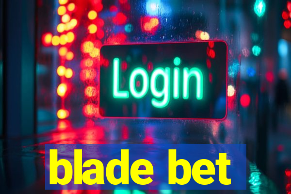 blade bet