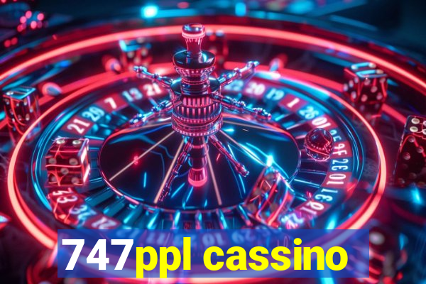 747ppl cassino