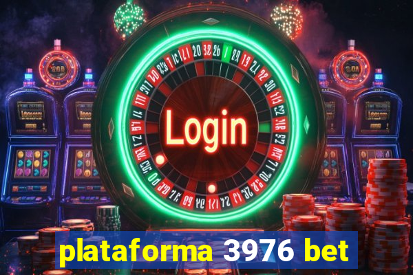 plataforma 3976 bet