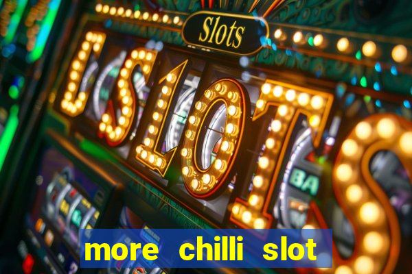 more chilli slot machine play free