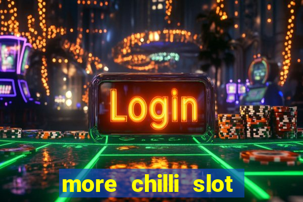 more chilli slot machine play free