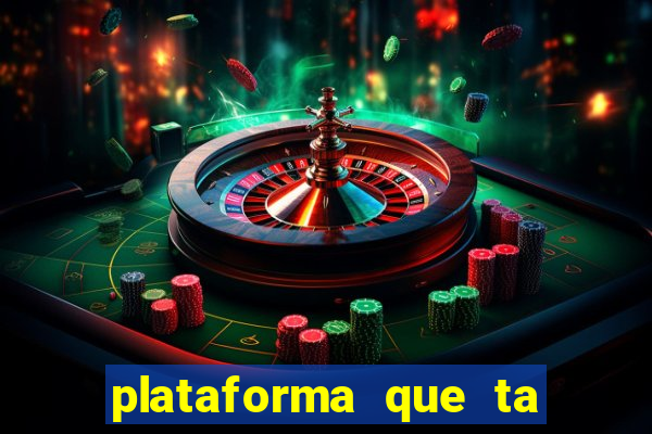 plataforma que ta pagando hoje