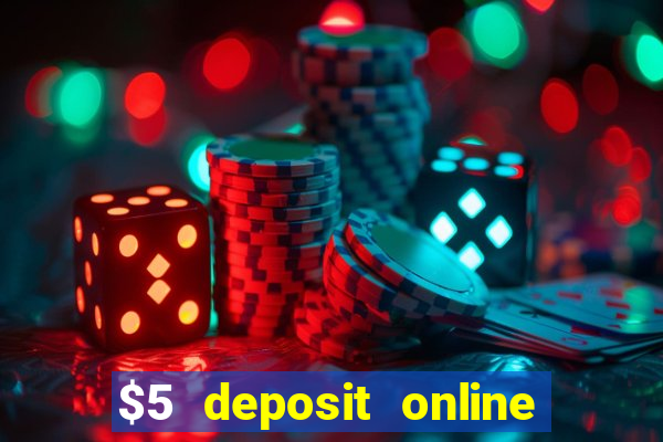 $5 deposit online casino usa