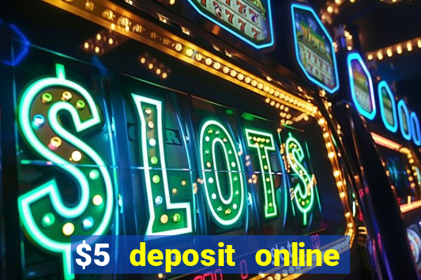 $5 deposit online casino usa