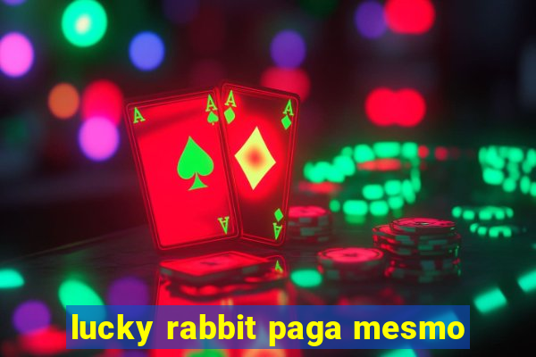 lucky rabbit paga mesmo