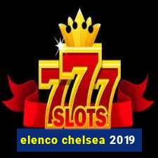 elenco chelsea 2019