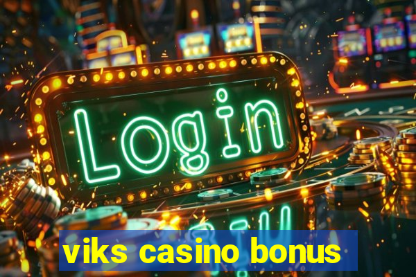 viks casino bonus