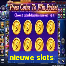 nieuwe slots