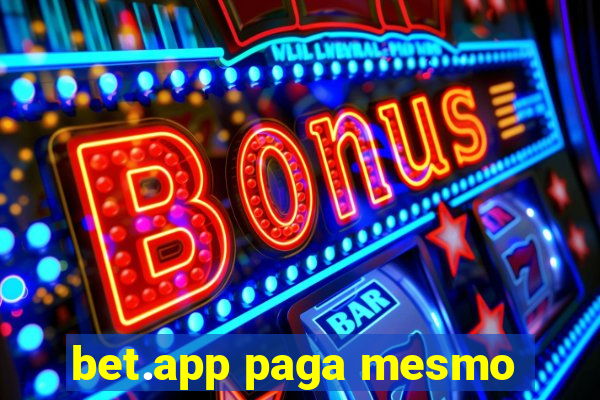 bet.app paga mesmo