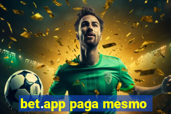 bet.app paga mesmo