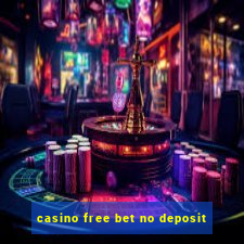 casino free bet no deposit