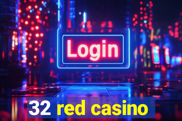 32 red casino