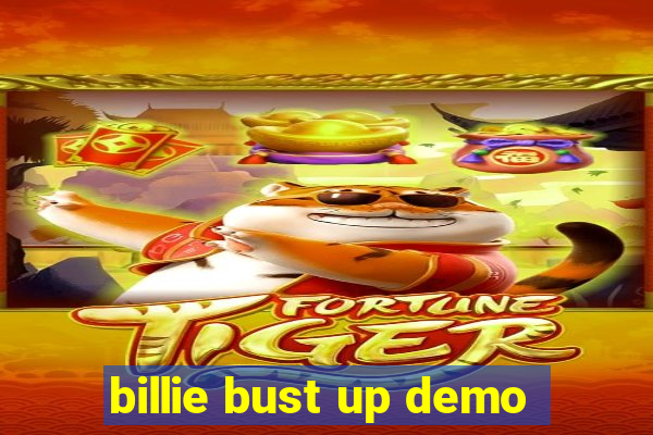 billie bust up demo