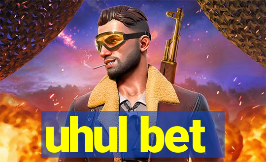 uhul bet