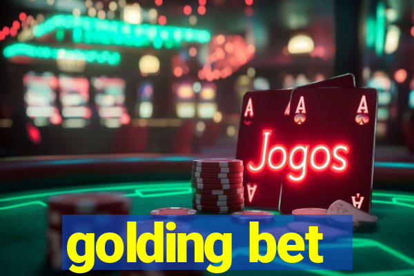 golding bet