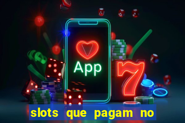 slots que pagam no cadastro saque free