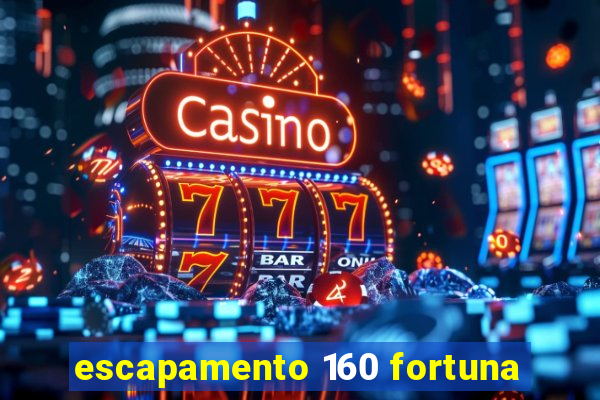 escapamento 160 fortuna