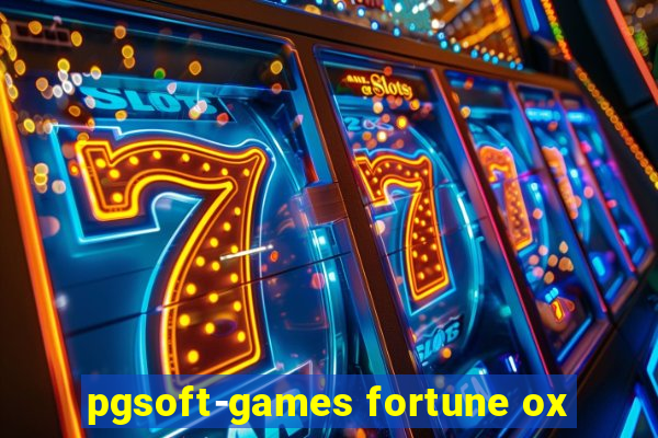 pgsoft-games fortune ox