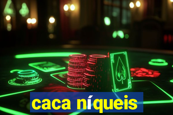 caca níqueis