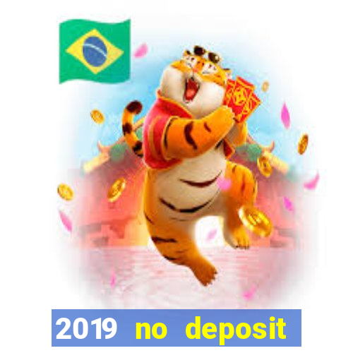 2019 no deposit bonus casino