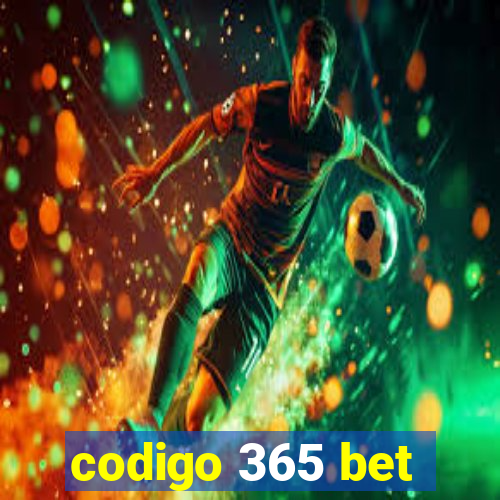 codigo 365 bet