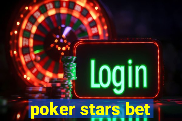 poker stars bet