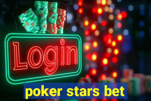 poker stars bet