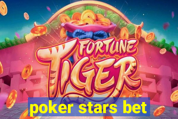 poker stars bet