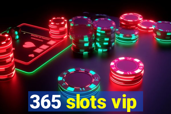 365 slots vip