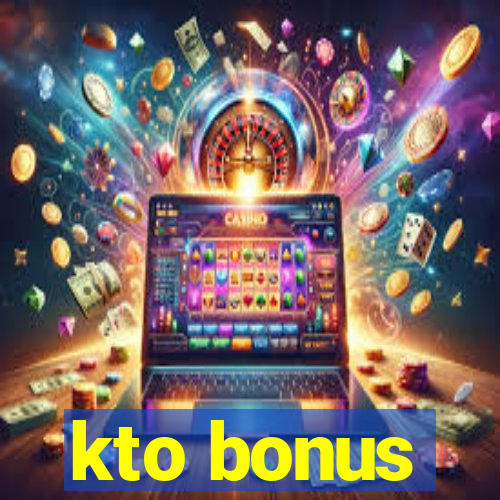 kto bonus