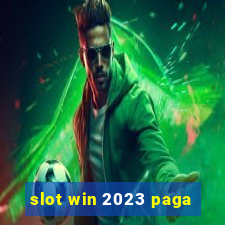 slot win 2023 paga