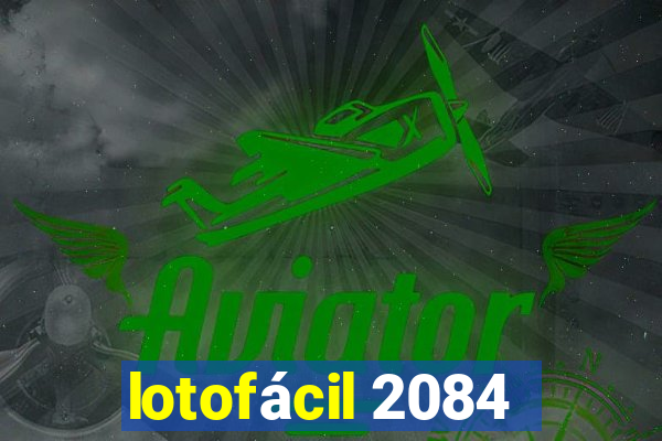 lotofácil 2084